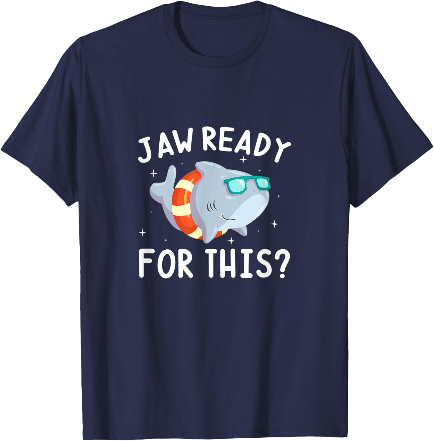 Jaw Ready For This? Shark Ocean Swimming Summer T-Shirt - T-Shirt | Navy