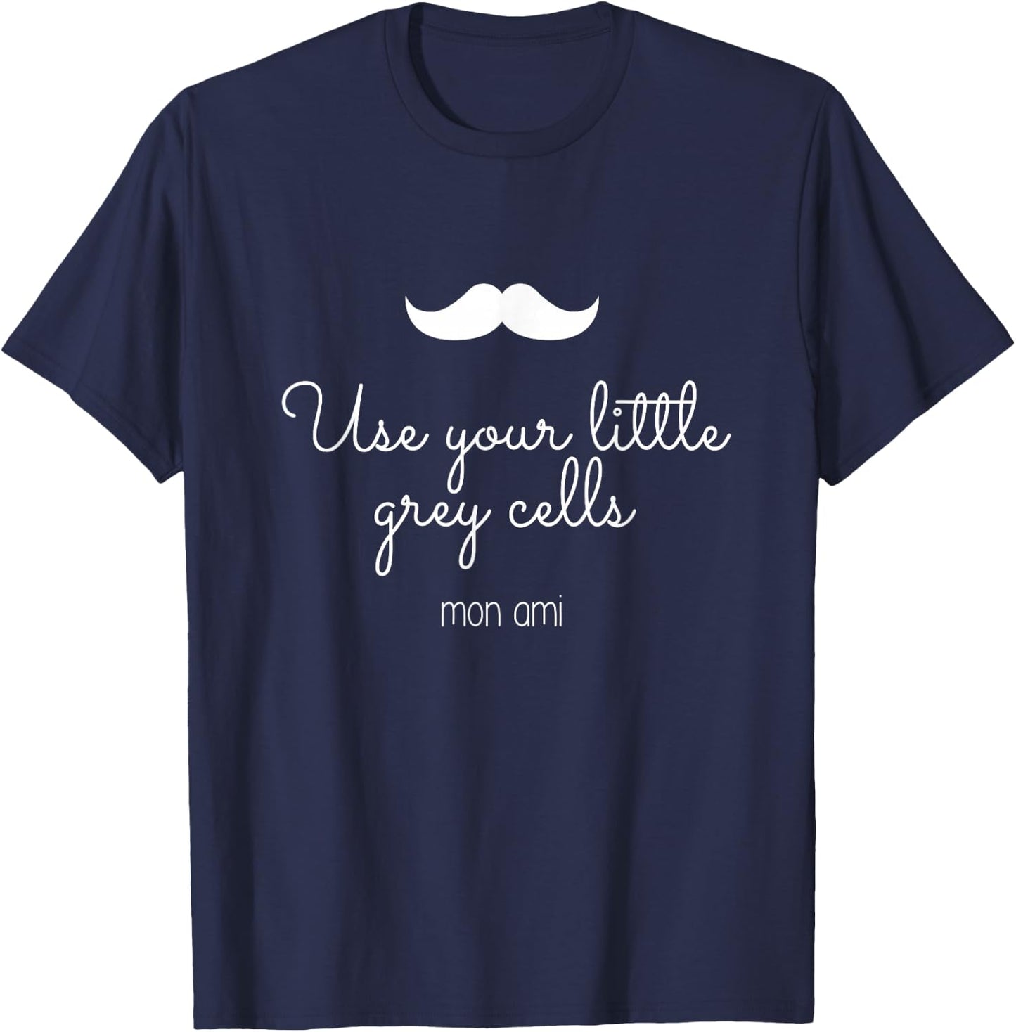 Use your little grey cells mon ami Poirot quotes T-Shirt - T-Shirt | Navy