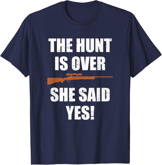 The hunt is over she said yes shirt Funny Groom Fiance T-Shirt - T-Shirt | Navy
