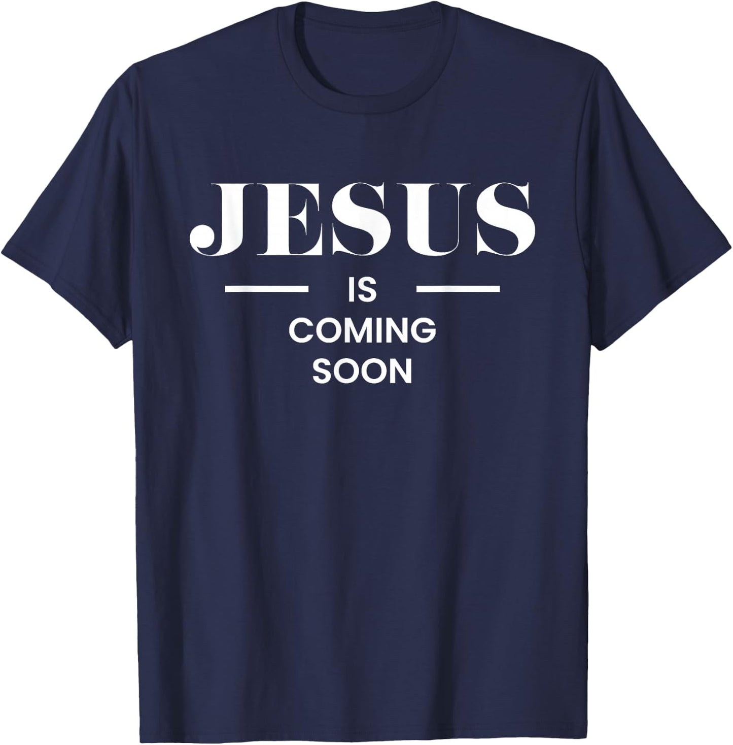 Jesus Is Coming Soon Faith God T-Shirt - T-Shirt | Navy