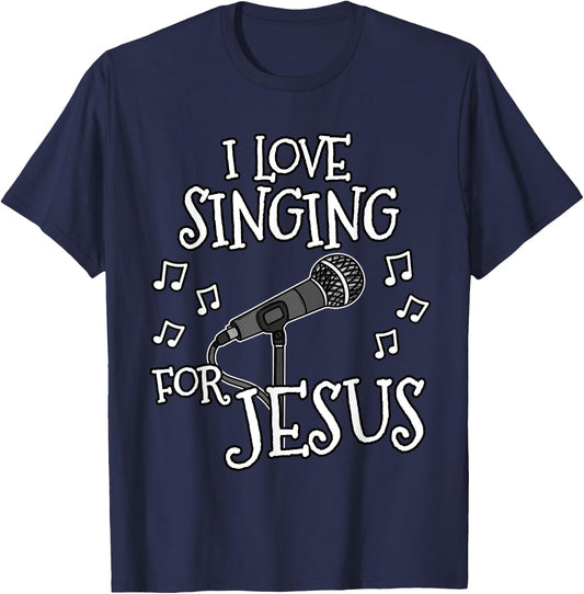 Church Singer, I Love Singing For Jesus, Worship Vocalist T-Shirt - T-Shirt | Navy