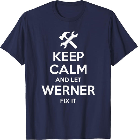 WERNER Fix Quote Funny Birthday Personalized Name Gift T-Shirt - T-Shirt | Navy