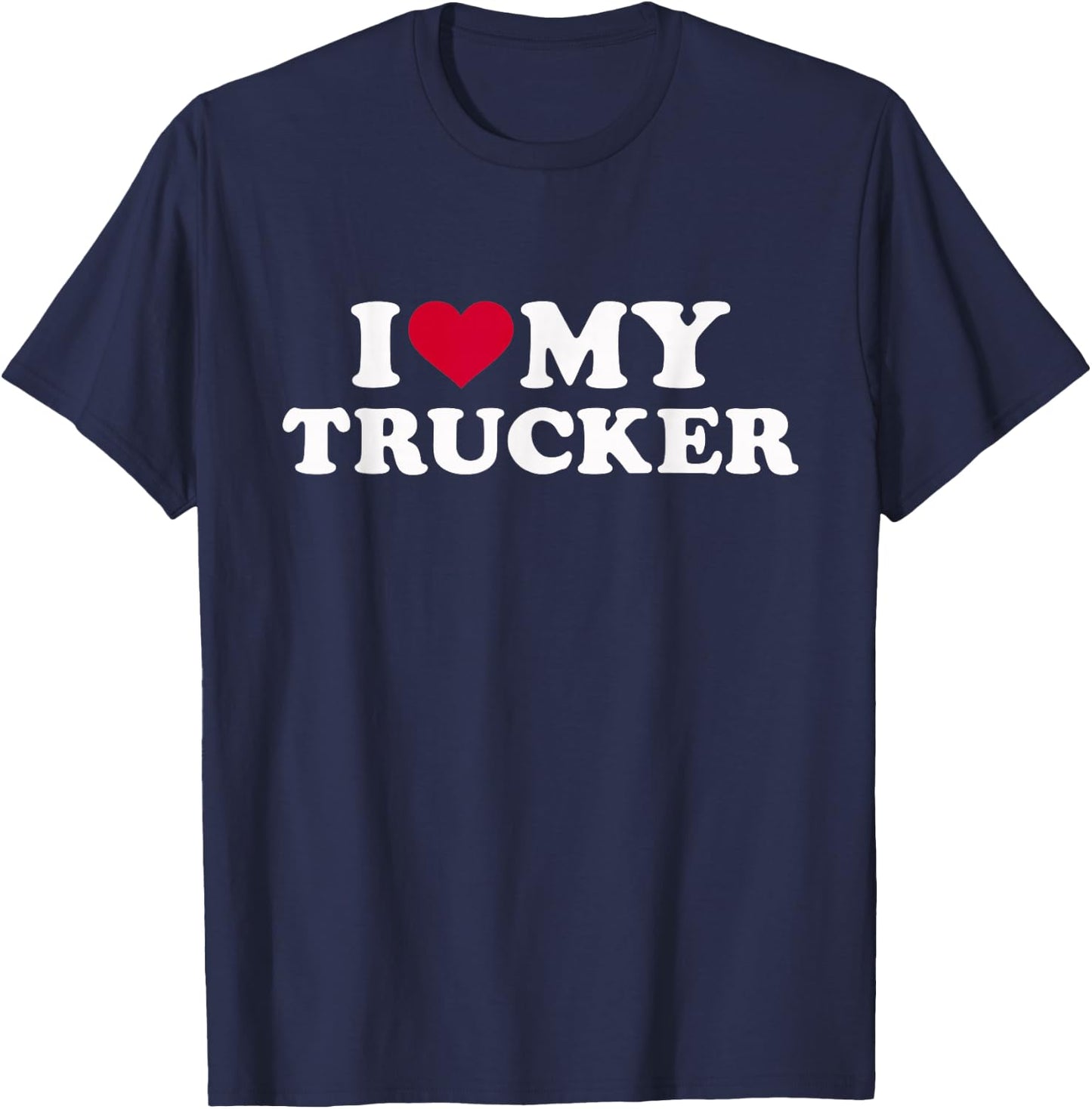I love my trucker T-Shirt - T-Shirt | Navy