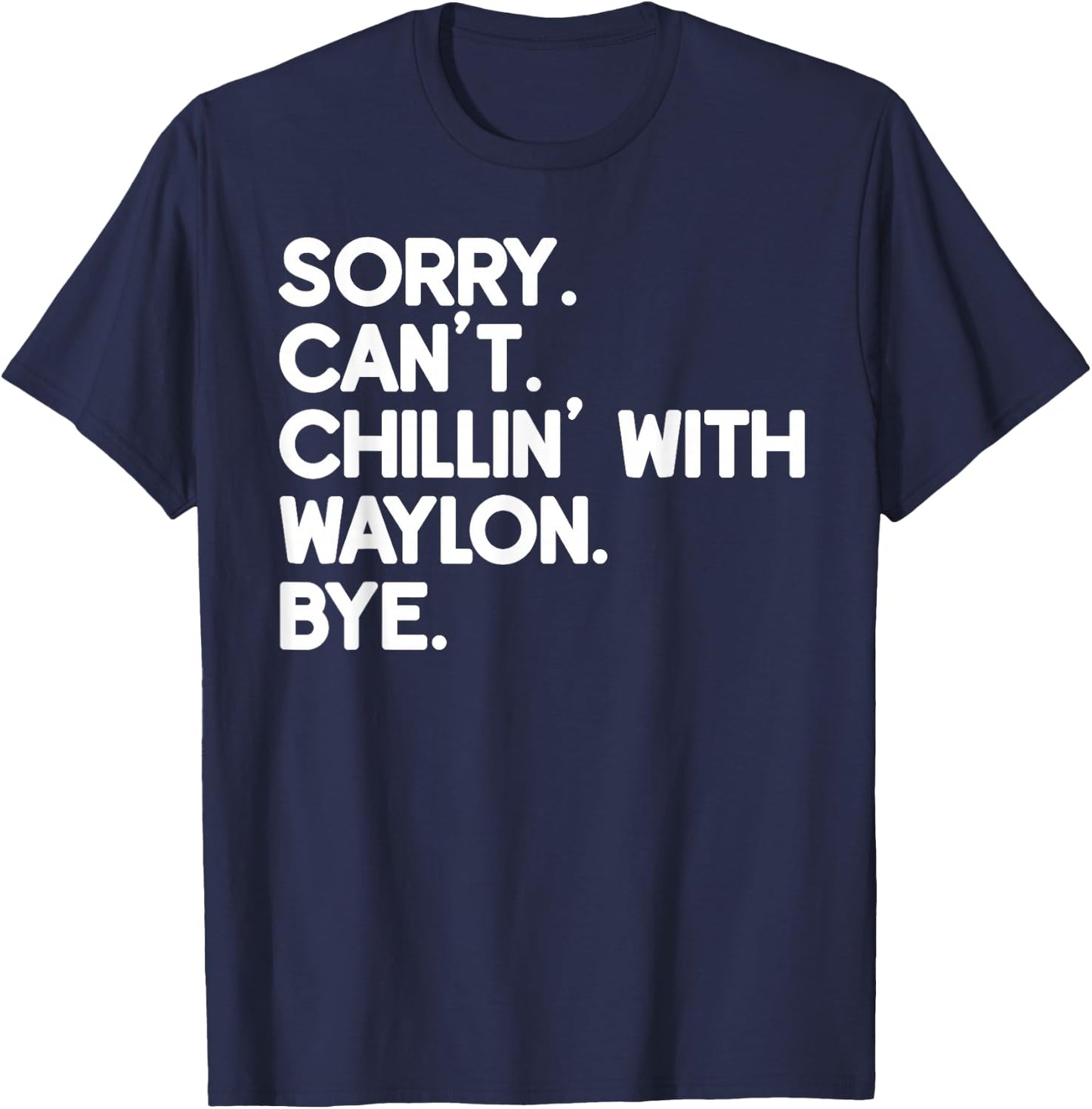 WAYLON First Name Funny Personalized Named Friend Of T-Shirt - T-Shirt | Navy