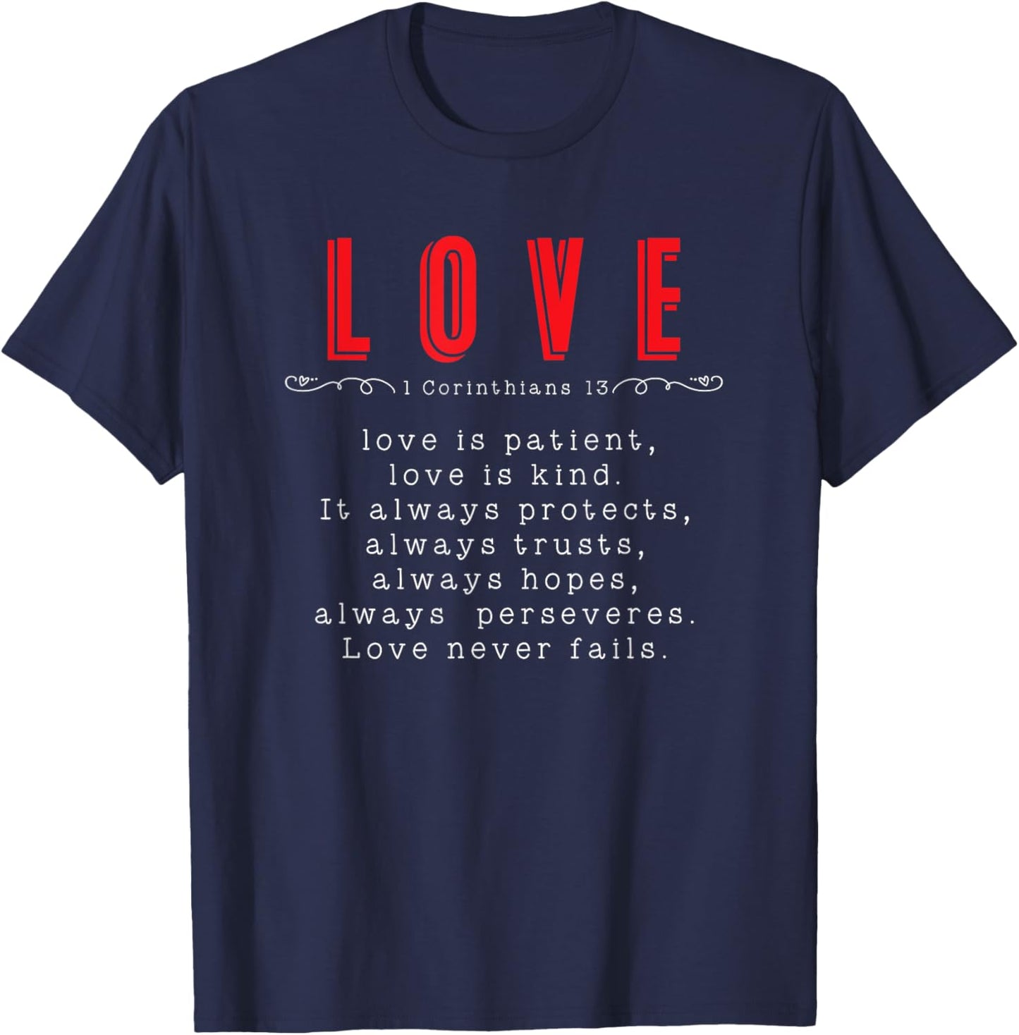 Love is Patient Kind Trust Never Fails 1 Corinthians 13 Gift T-Shirt - T-Shirt | Navy