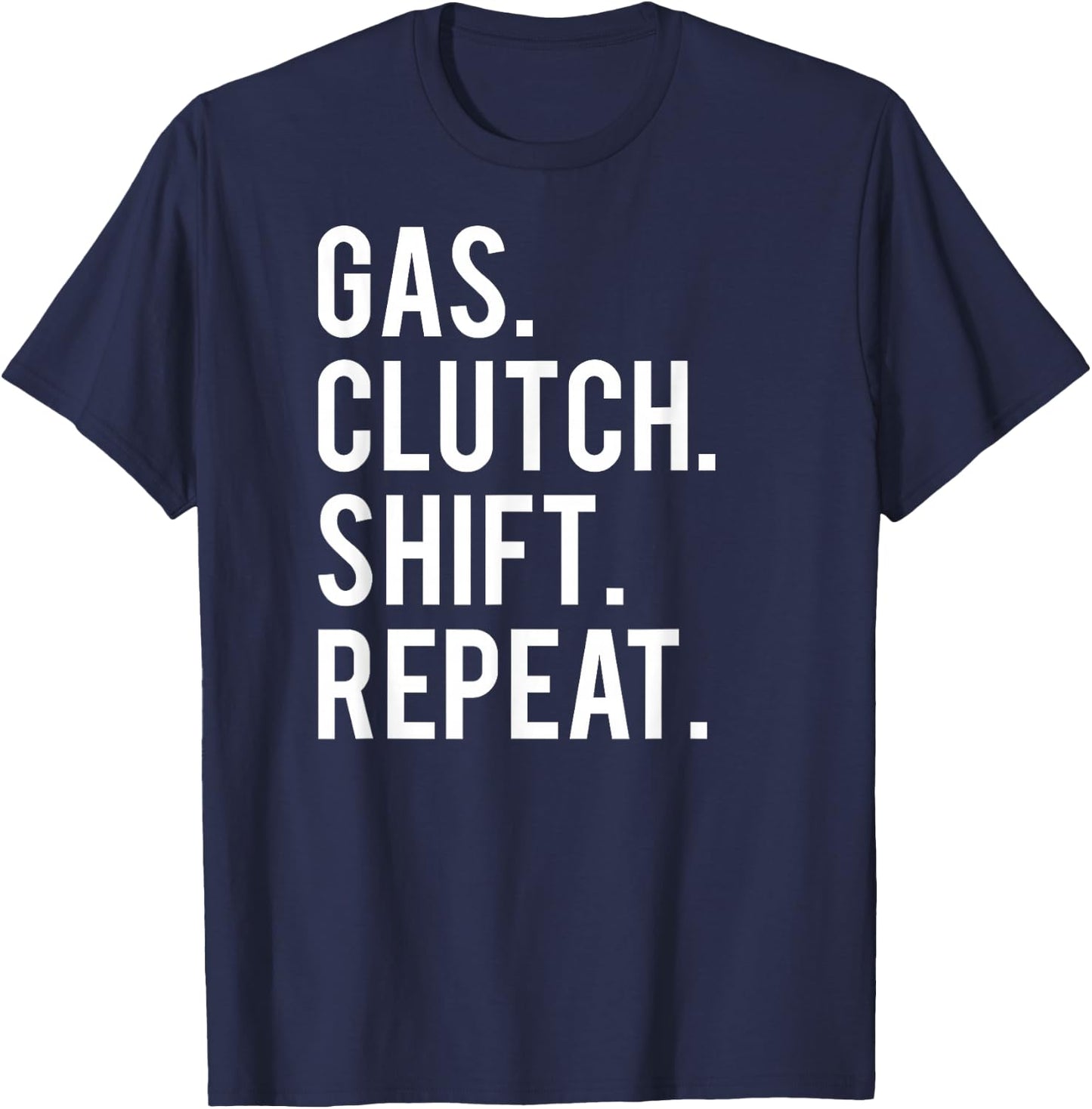 Gas clutch shift repeat T Shirt funny stick car manual T-Shirt - T-Shirt | Navy