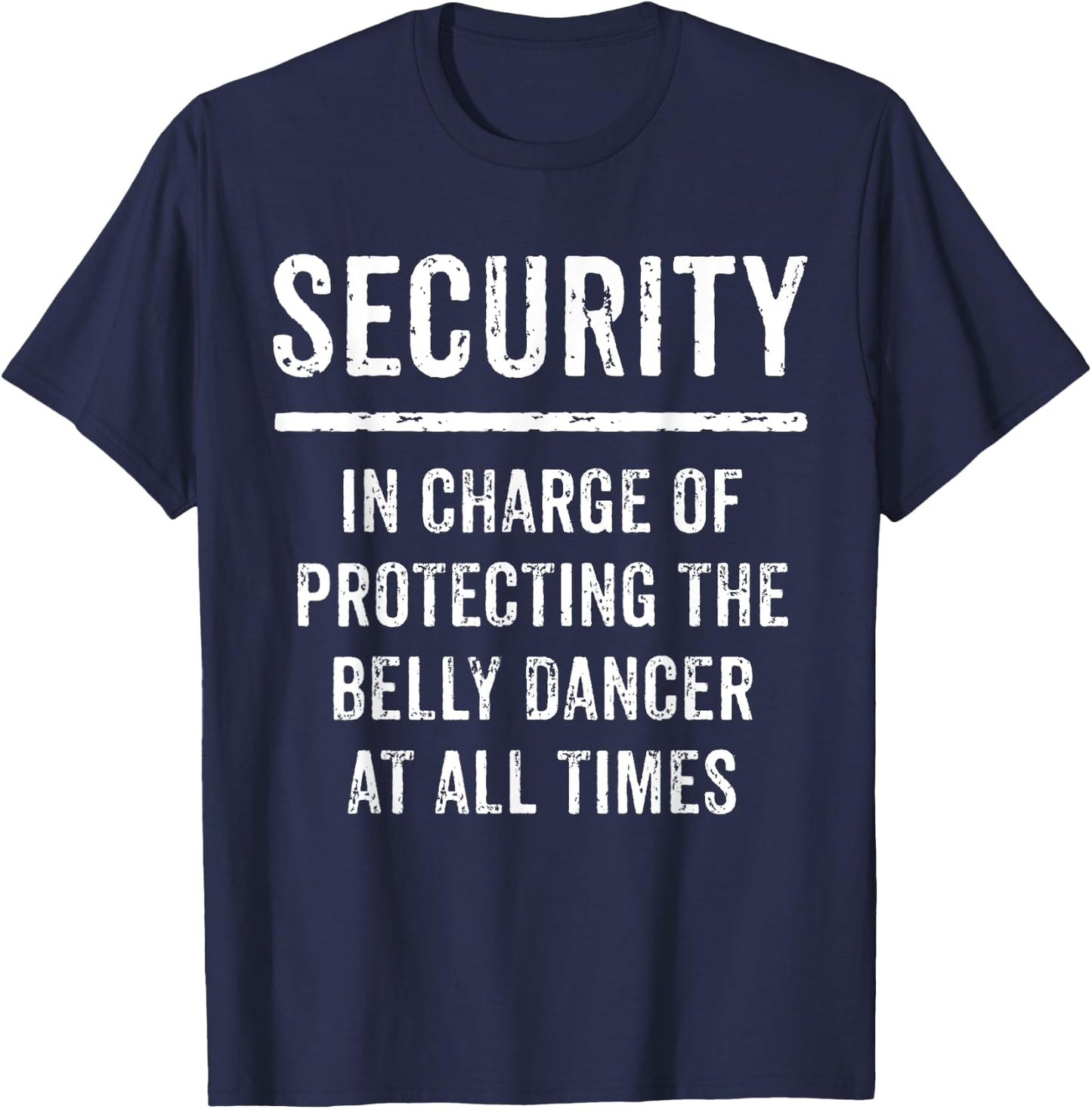 Belly Dance Security Shirt T-Shirt - T-Shirt | Navy