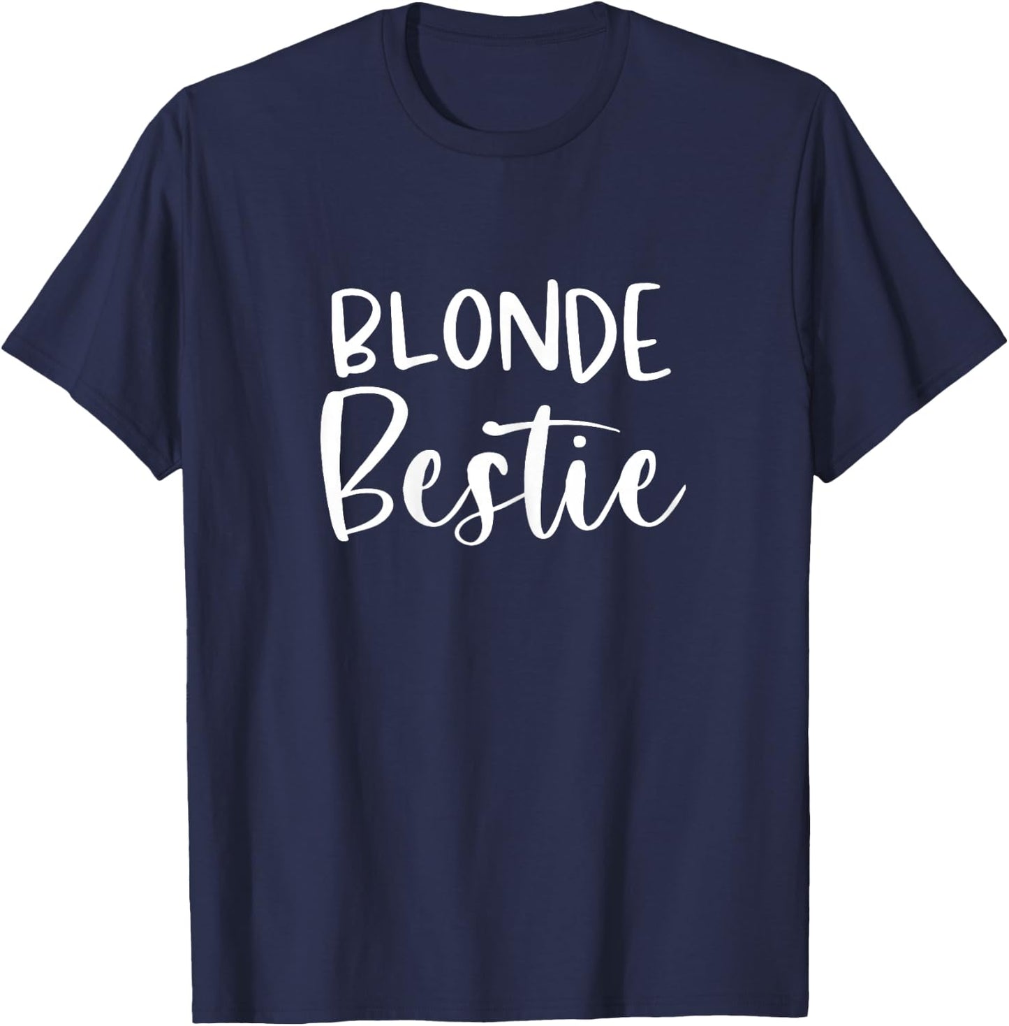Every Blonde Needs A Brunette Bestie BFF Friends Gifts T-Shirt - T-Shirt | Navy