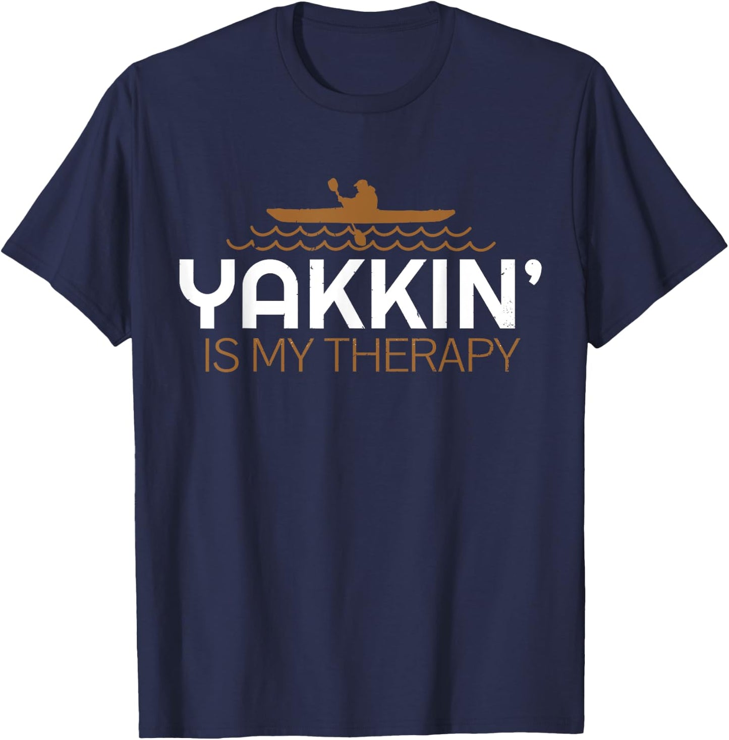 Kayak Lover Quote Gift Kayaking Accessories Equipment Gear T-Shirt - T-Shirt | Navy