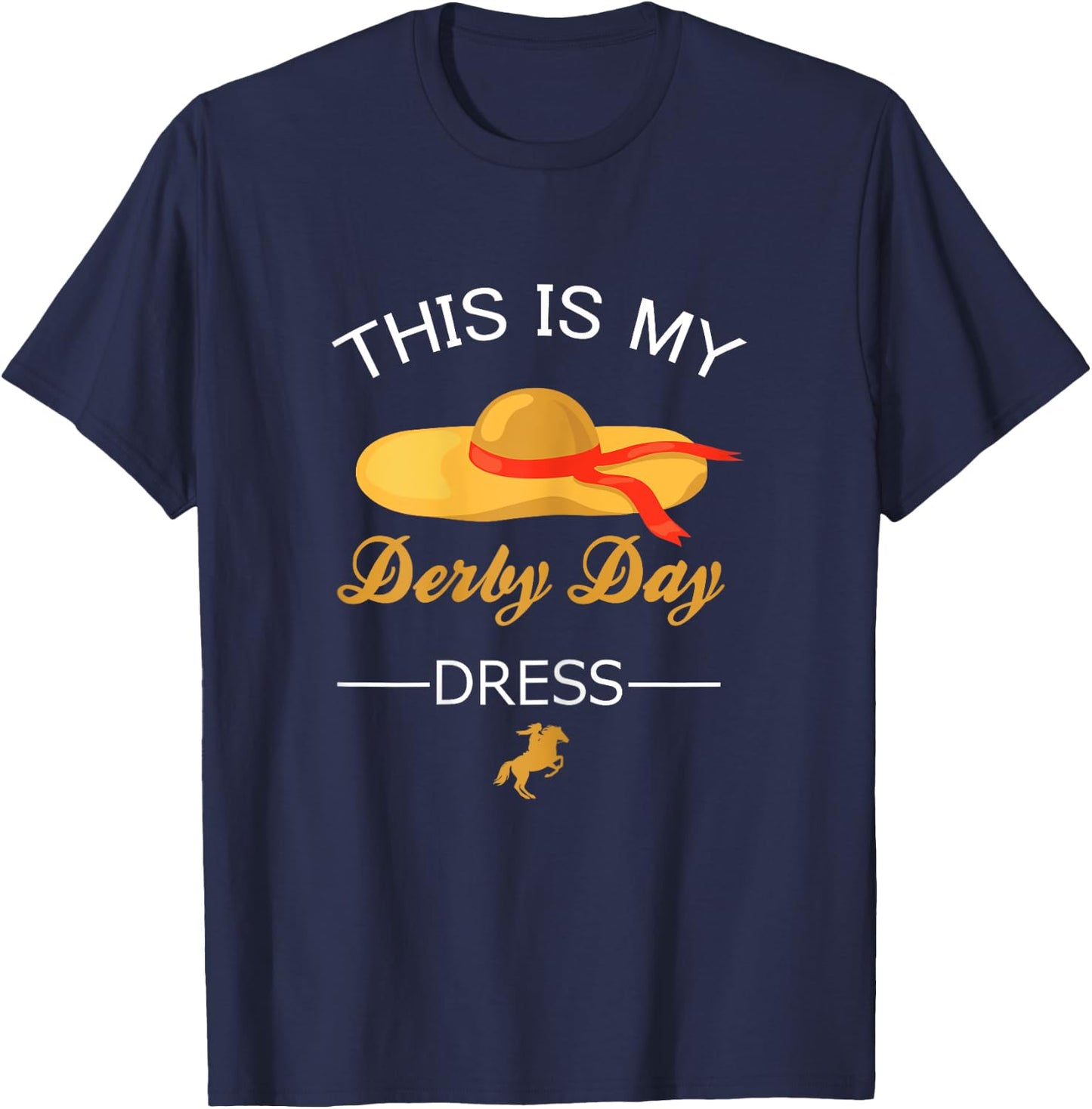 Derby Day This Is My Derby Day Dress T-Shirt - T-Shirt | Navy