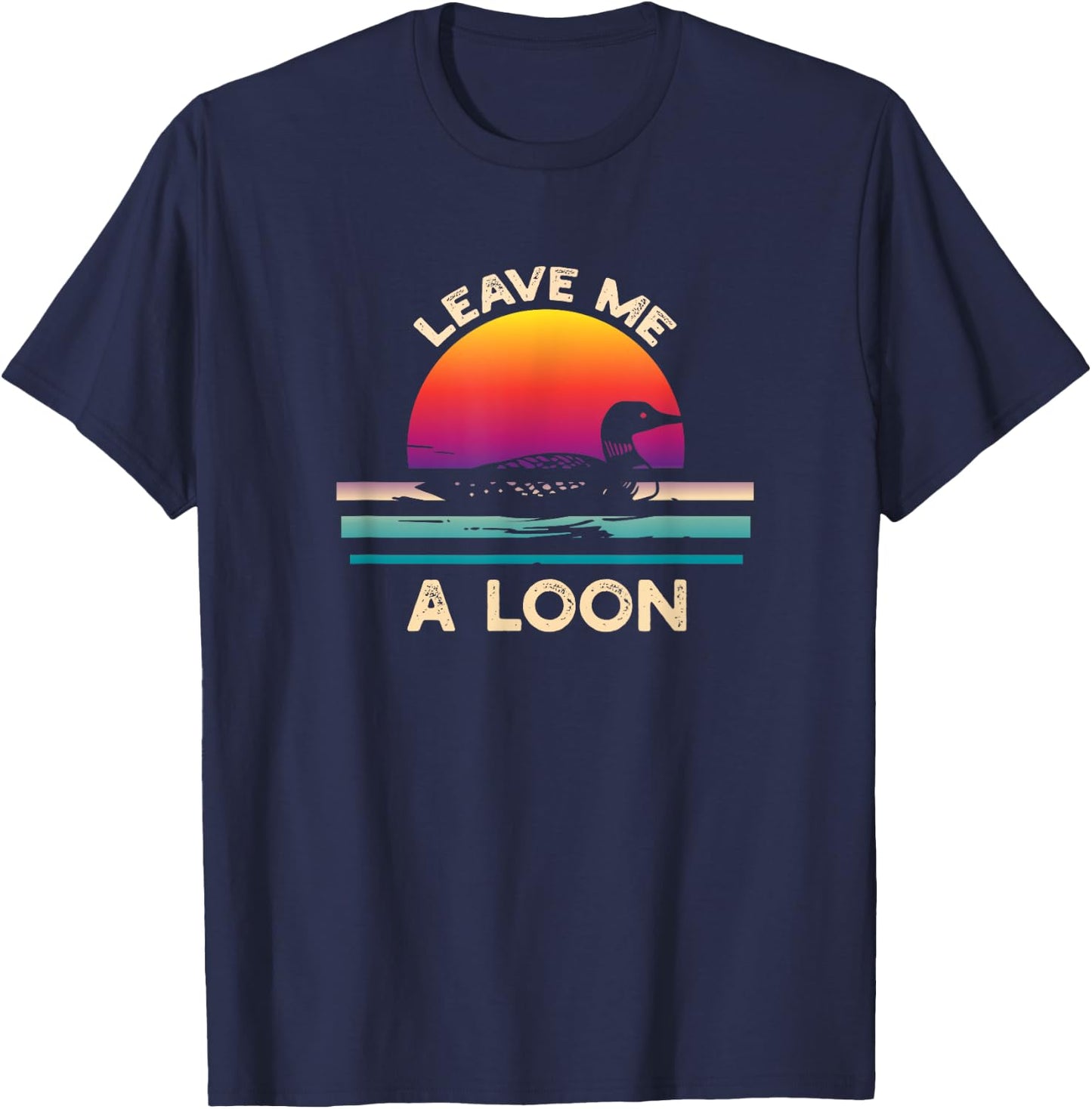 Leave Me A Loon Funny Loon Birdwatching T-Shirt - T-Shirt | Navy