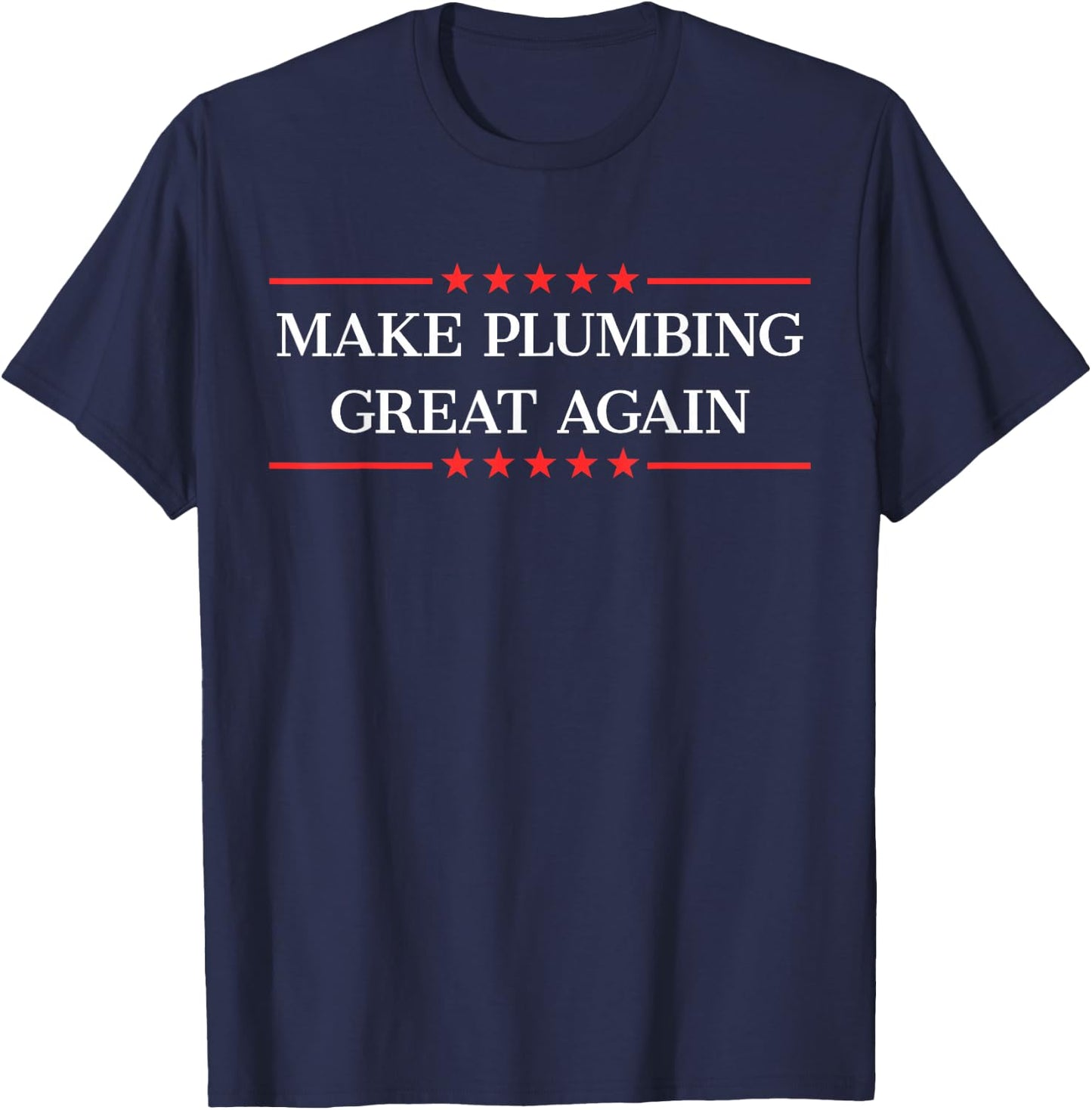 Make Plumbing Great Again T-Shirt - T-Shirt | Navy