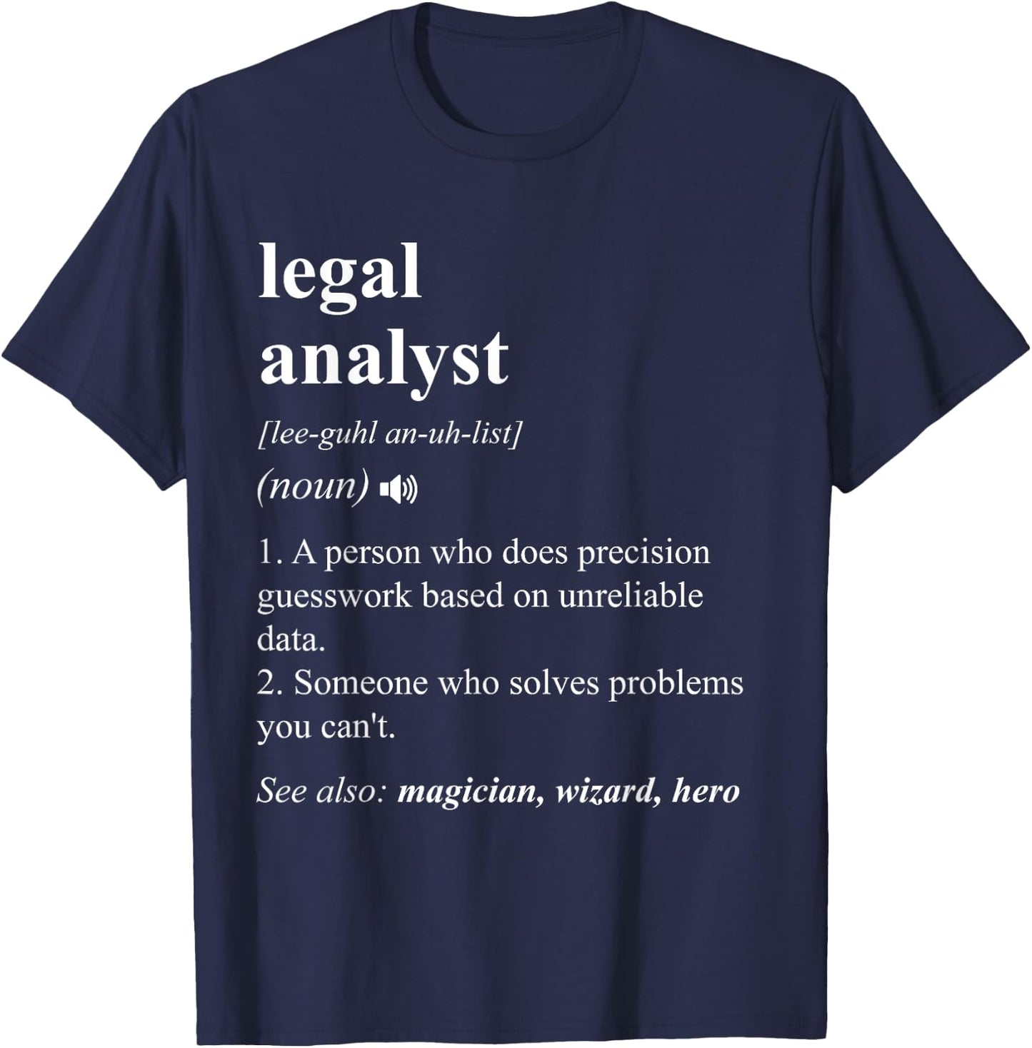 Legal Analyst Funny Dictionary Definition T-Shirt - T-Shirt | Navy