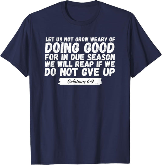 Let Us Not Grow Weary of Doing Good, Bible Verse Church T-Shirt - T-Shirt | Navy