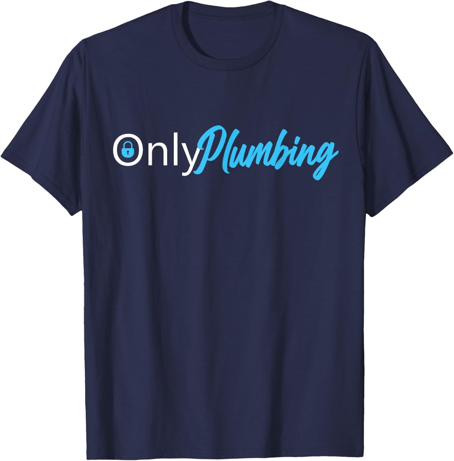 Only Plumbing Sexy Plumber T-Shirt - T-Shirt | Navy