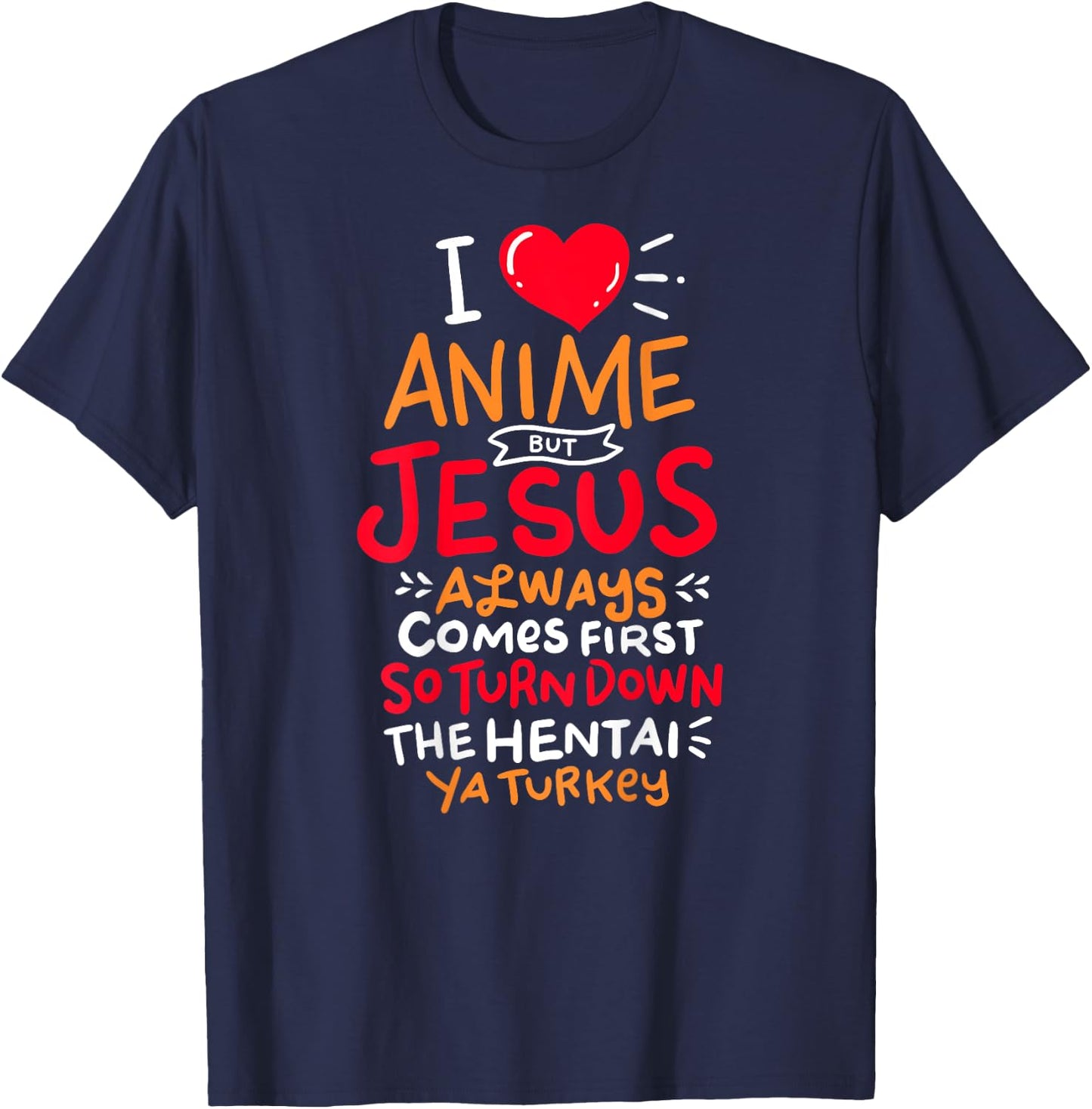 Funny Anime But Jesus comes First - Who Love Anime Fans T-Shirt - T-Shirt | Navy