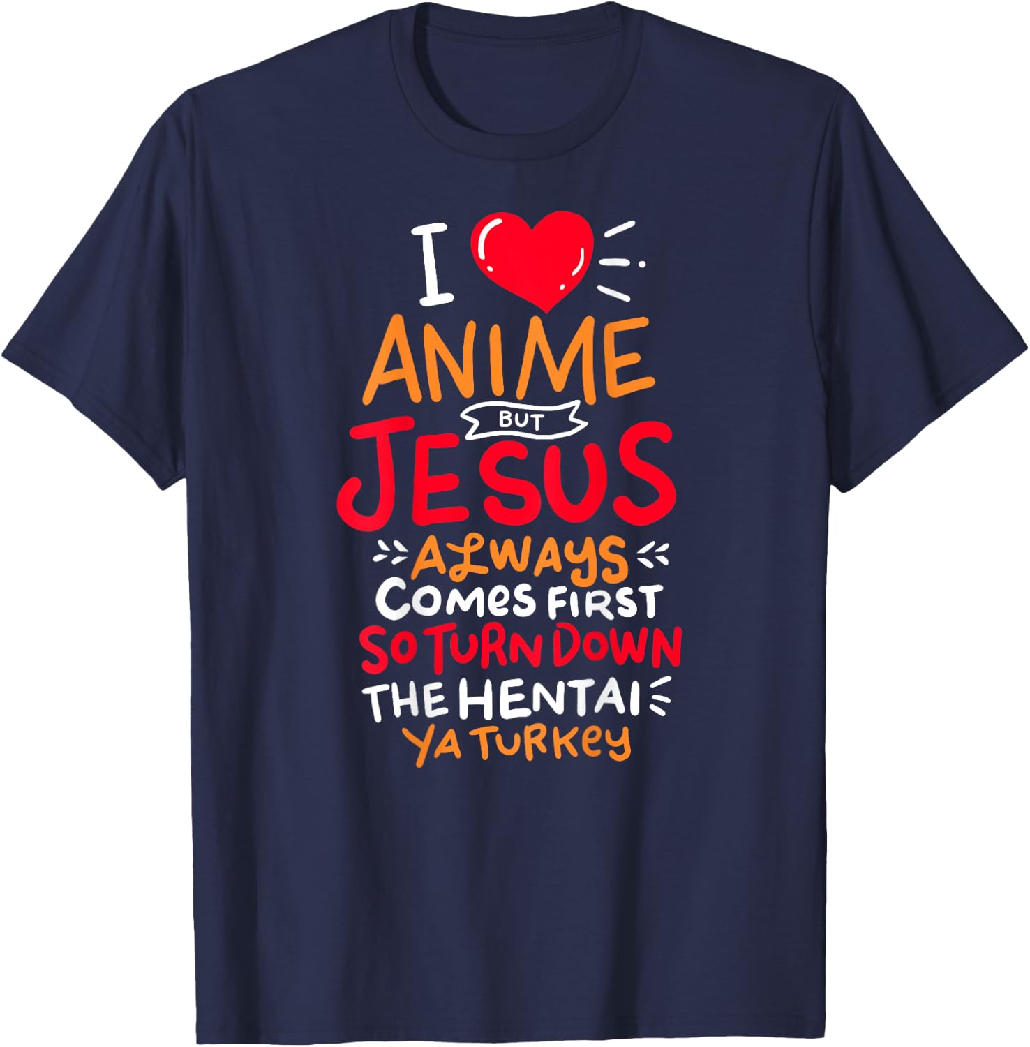 Funny Anime But Jesus comes First - Who Love Anime Fans T-Shirt - T-Shirt | Navy