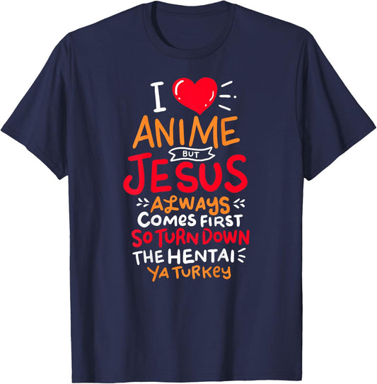 Funny Anime But Jesus comes First - Who Love Anime Fans T-Shirt - T-Shirt | Navy