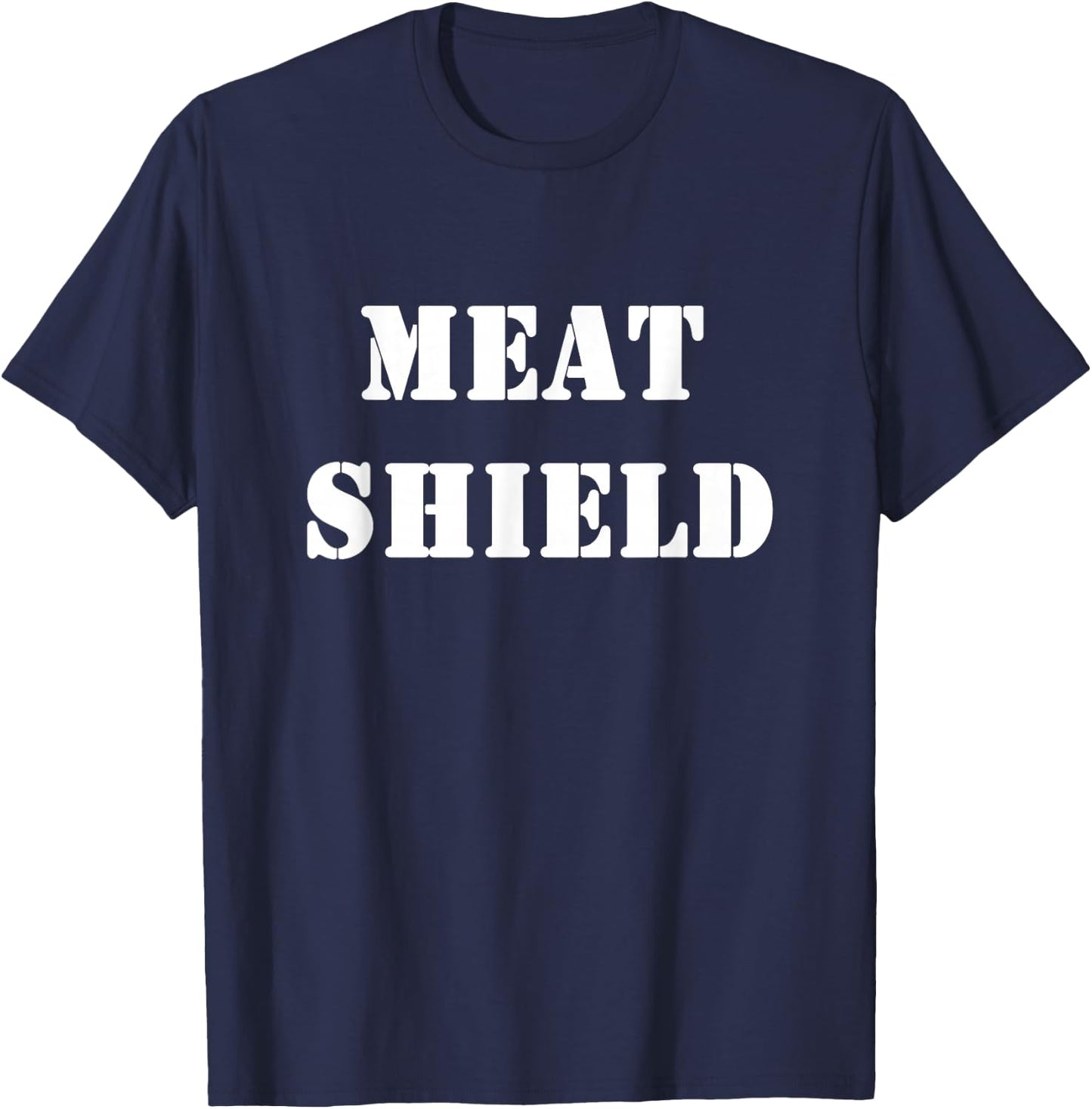 Meat-Shield Funny Gamer Meme for Alpha Players T-Shirt - T-Shirt | Navy