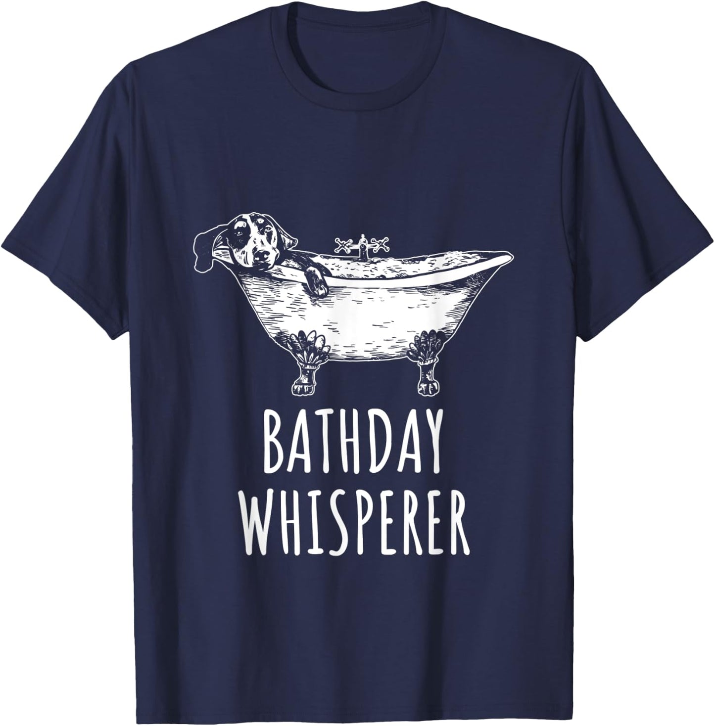 Bathday Whisperer Funny Dog Grooming Dog Bathtub Dog Owner T-Shirt - T-Shirt | Navy