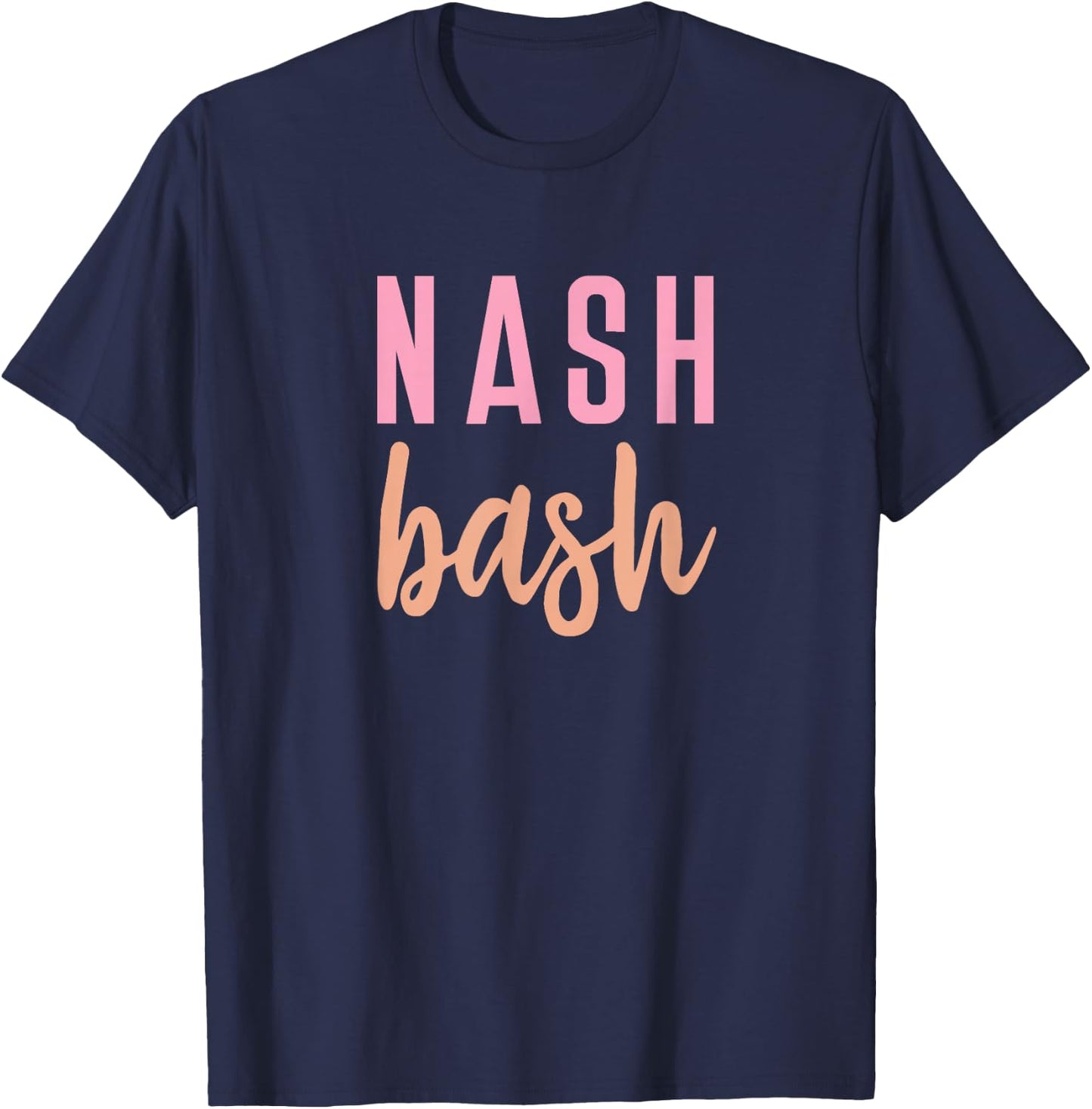 Nash Bash Bride Bridesmaid Bridal Country Music Broadway T-Shirt - T-Shirt | Navy
