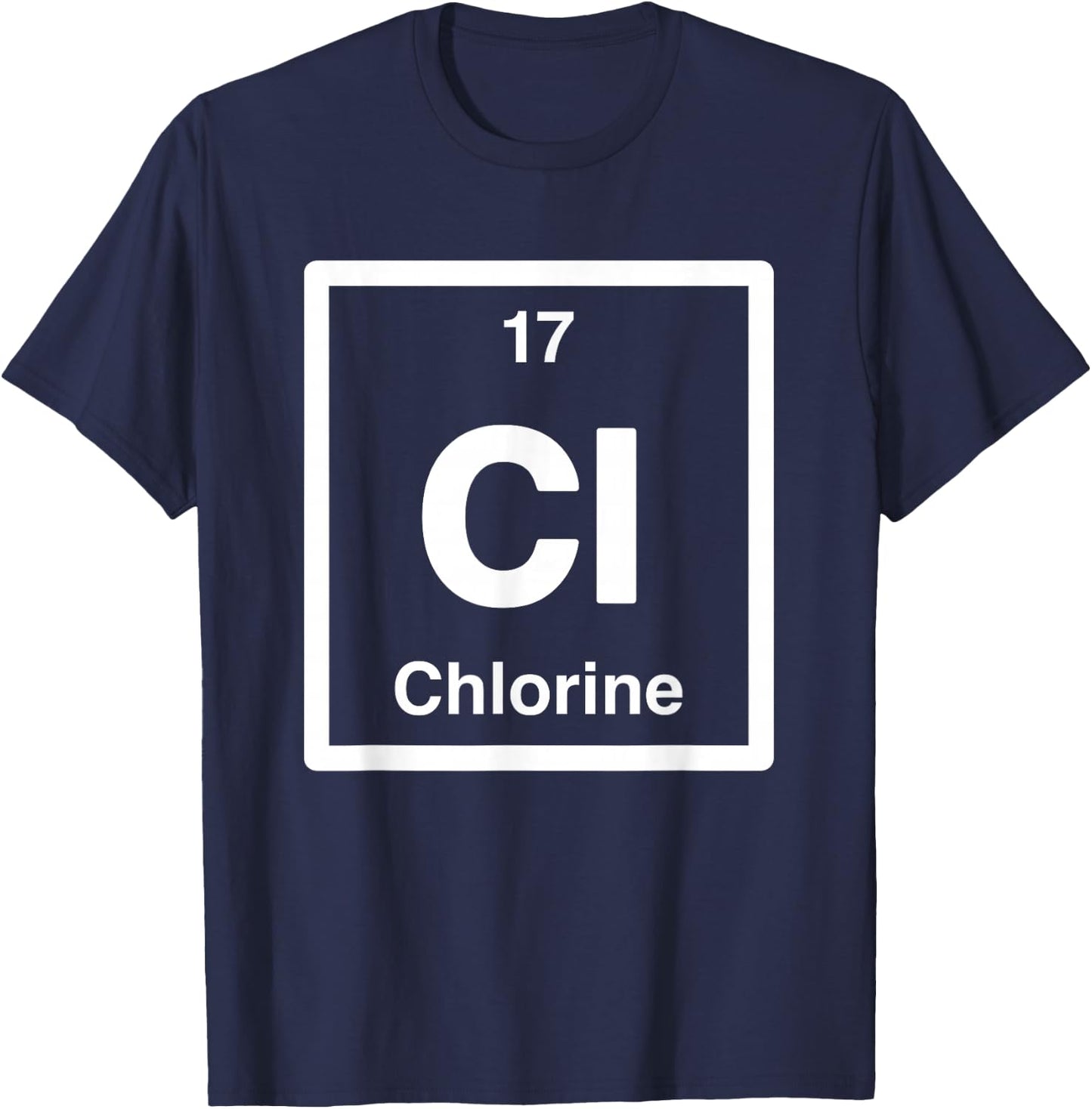Chlorine - Cl Periodic Table of Elements | Science Gifts T-Shirt - T-Shirt | Navy