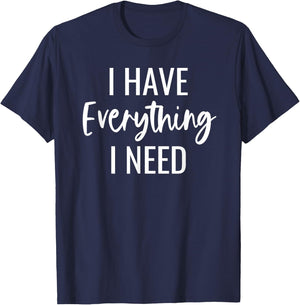 I Have Everything I Need I Am Everything Matching Couples T-Shirt - T-Shirt | Navy