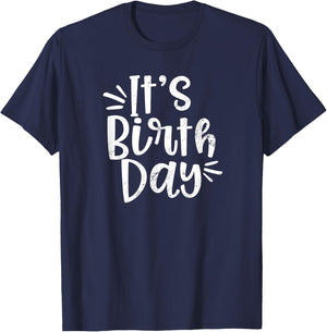 Birth Doula Shirt | It's Birth Day Gift T-Shirt - T-Shirt | Navy