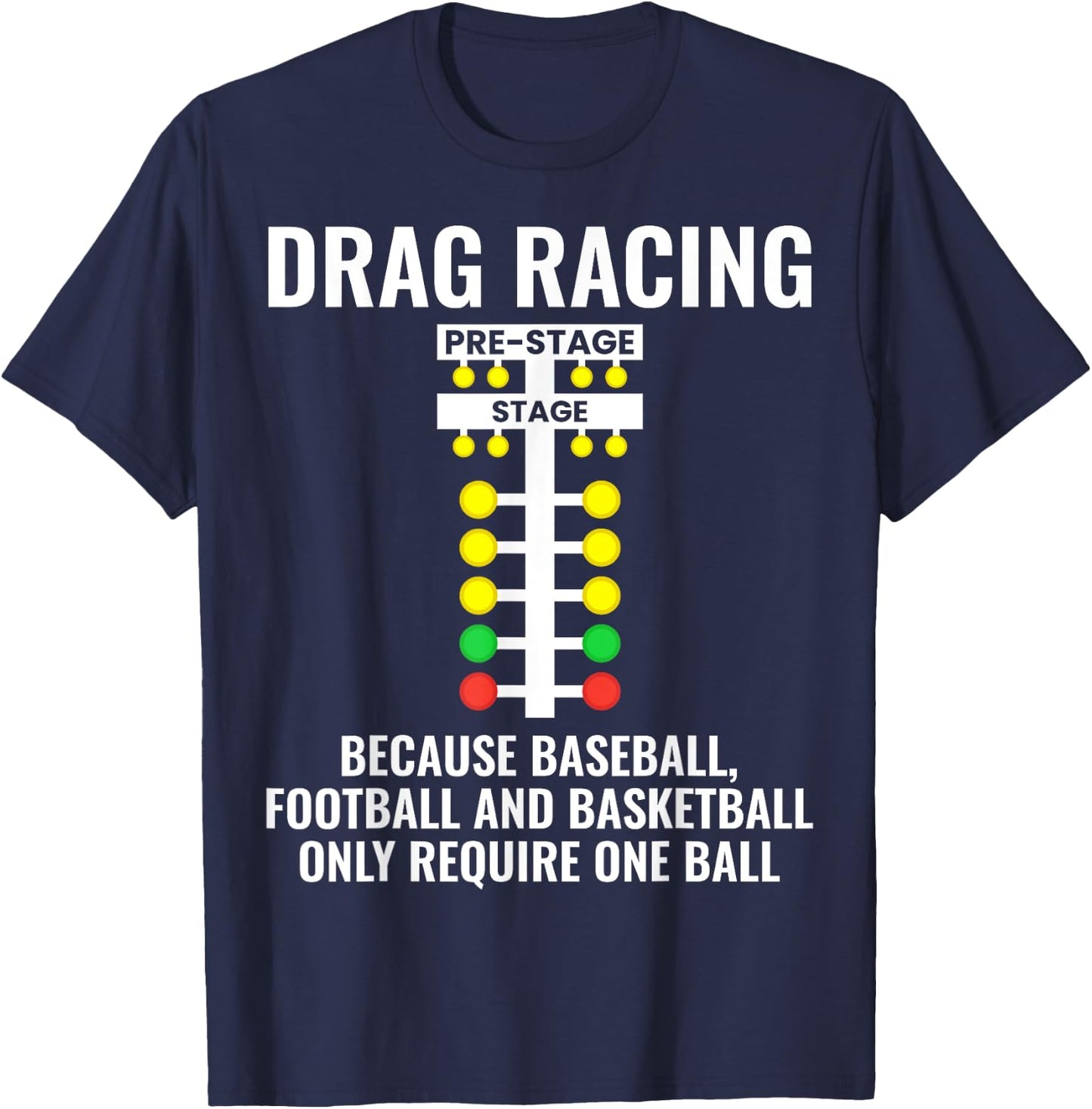 Funny Drag Racing: Because... Dragracing Drag Strip Light T-Shirt - T-Shirt | Navy