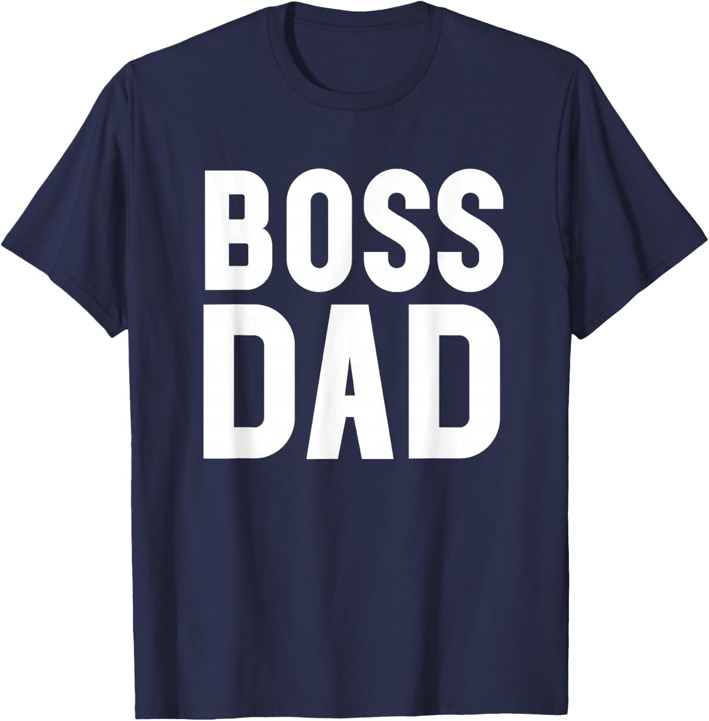 Boss Dad Shirt,Cool Dad Boss Fathers Day Shirts,Men Boss Dad T-Shirt - T-Shirt | Navy