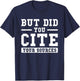 But Did You Cite Your Sources Student T-Shirt - T-Shirt | Navy