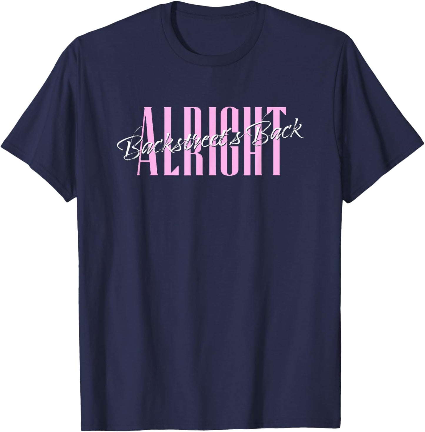 Backstreet Boys Backstreets Back Alright Lyric T-Shirt - T-Shirt | Navy