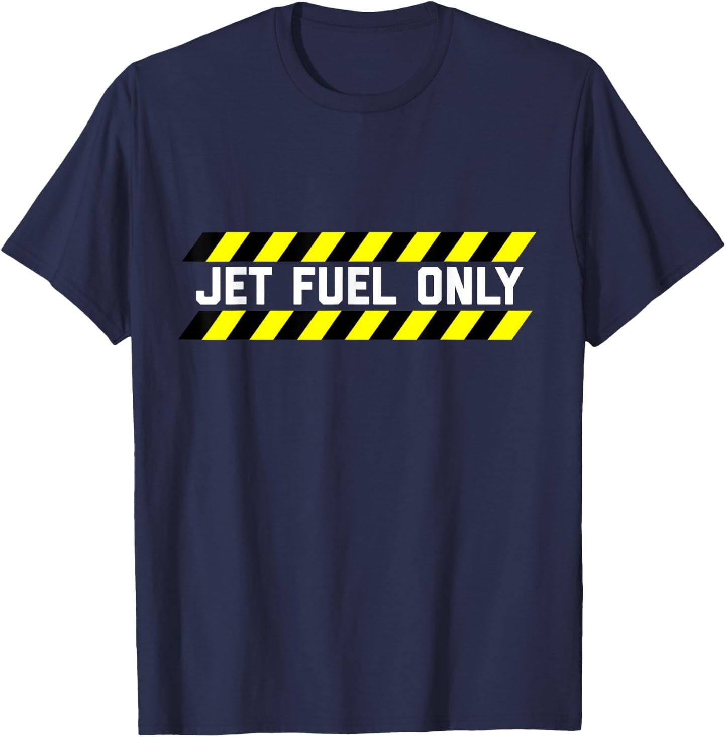 JET FUEL ONLY - Funny Aircraft Mechanic & Pilot Shirt T-Shirt - T-Shirt | Navy
