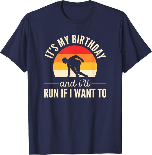 Funny Running Birthday Run If I Want To Fitness Quote Humor T-Shirt - T-Shirt | Navy