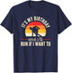 Funny Running Birthday Run If I Want To Fitness Quote Humor T-Shirt - T-Shirt | Navy