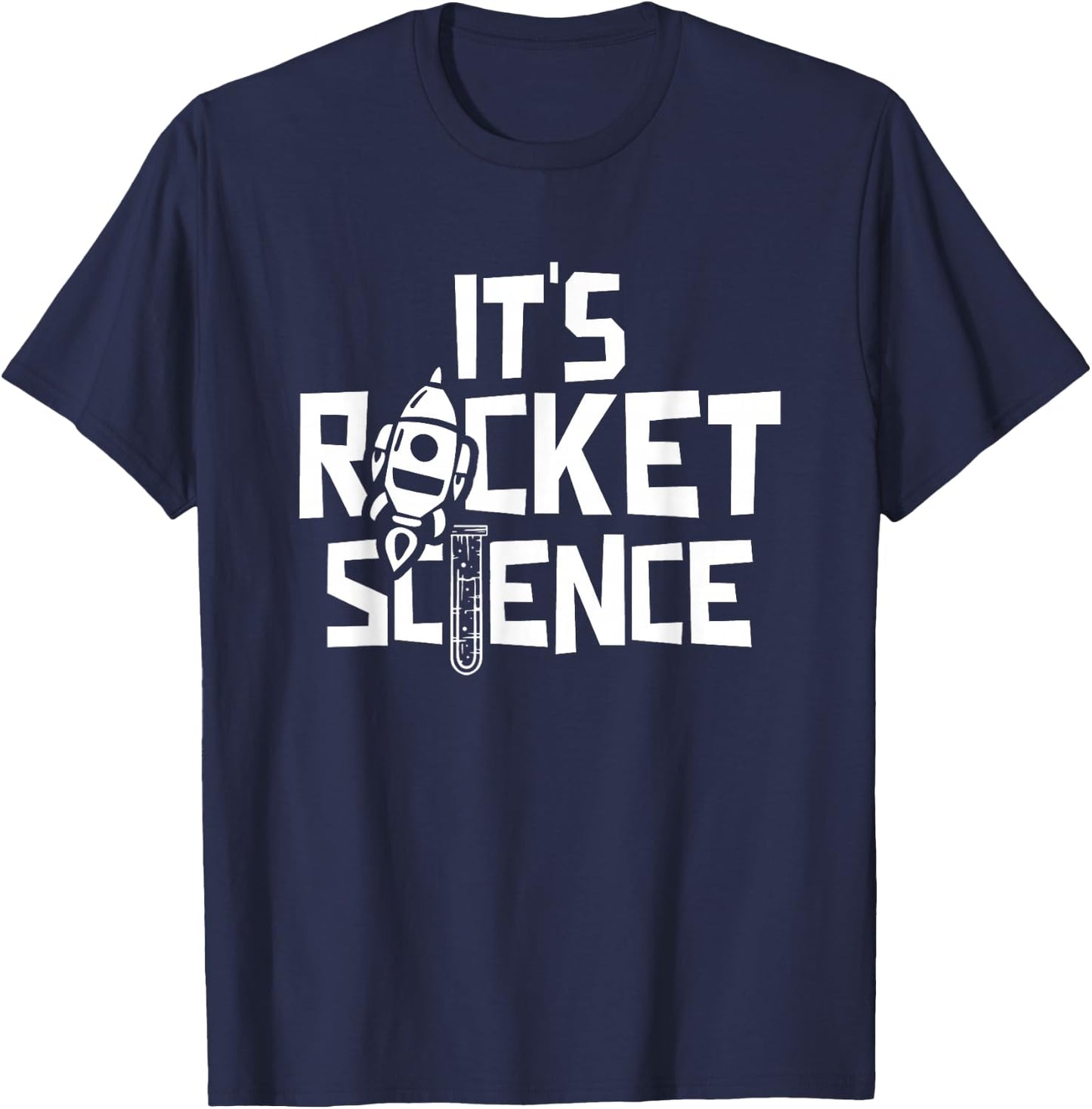 It Is Rocket Science Scientist Research Science T-Shirt - T-Shirt | Navy