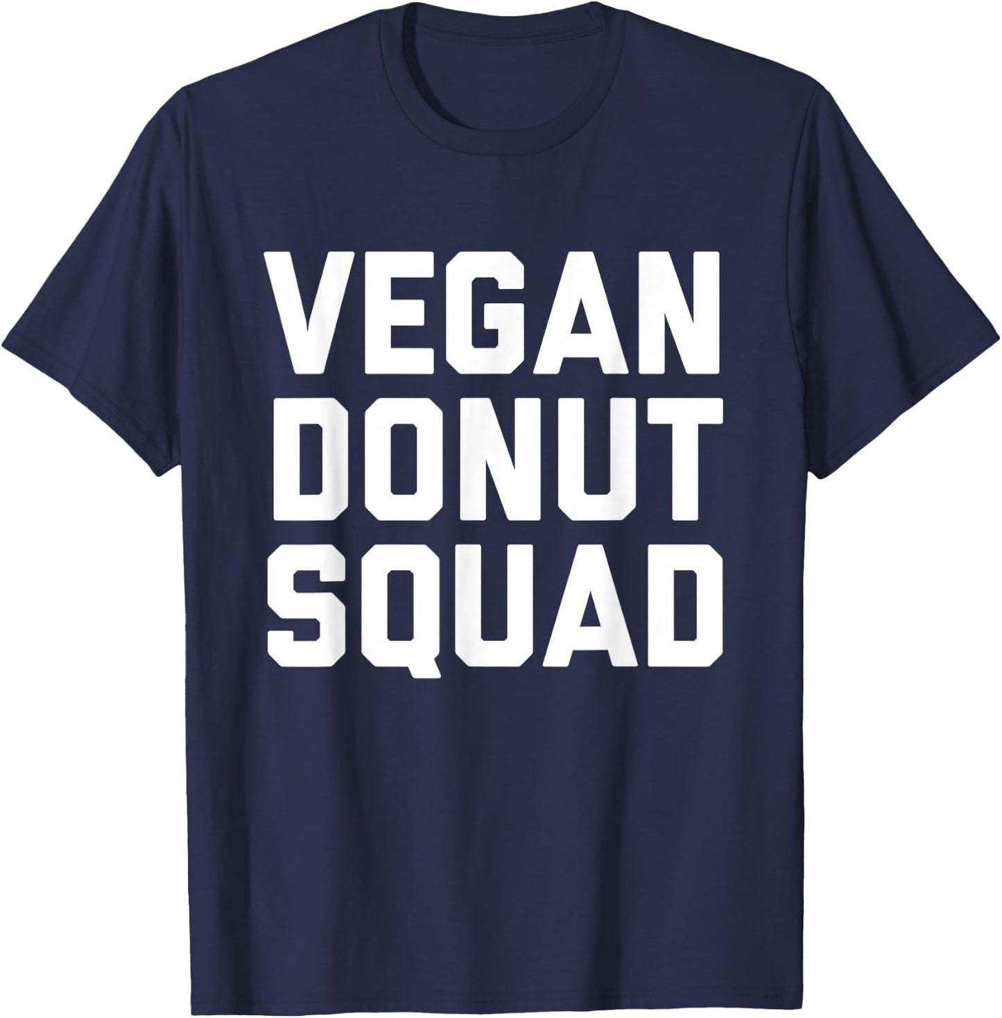 Funny Vegan Doughnut Lover Gift Vegans Bakers Foodies Squad T-Shirt - T-Shirt | Navy