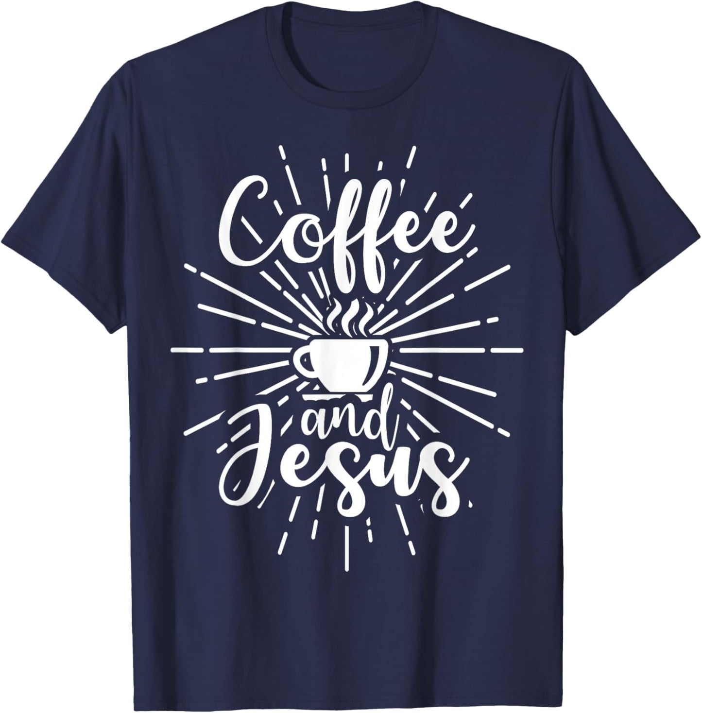 COFFEE AND JESUS Shirt Women Men Christian Gift Coffee Lover T-Shirt - T-Shirt | Navy