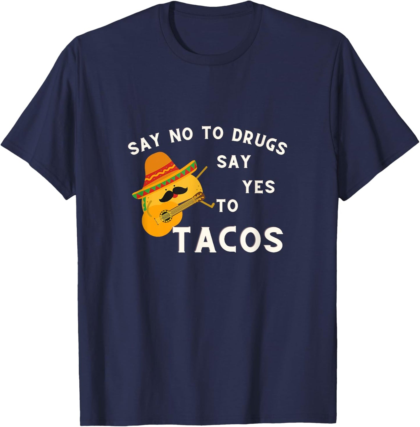 Red Ribbon Week Say No To Drugs Say Yes To Tacos T-Shirt - T-Shirt | Navy