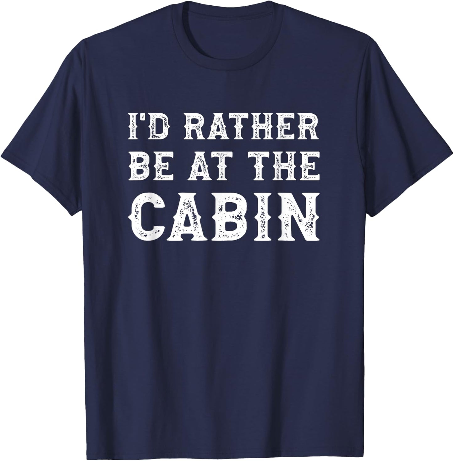 I'd Rather Be At The Cabin Mountain Outdoors T-Shirt - T-Shirt | Navy