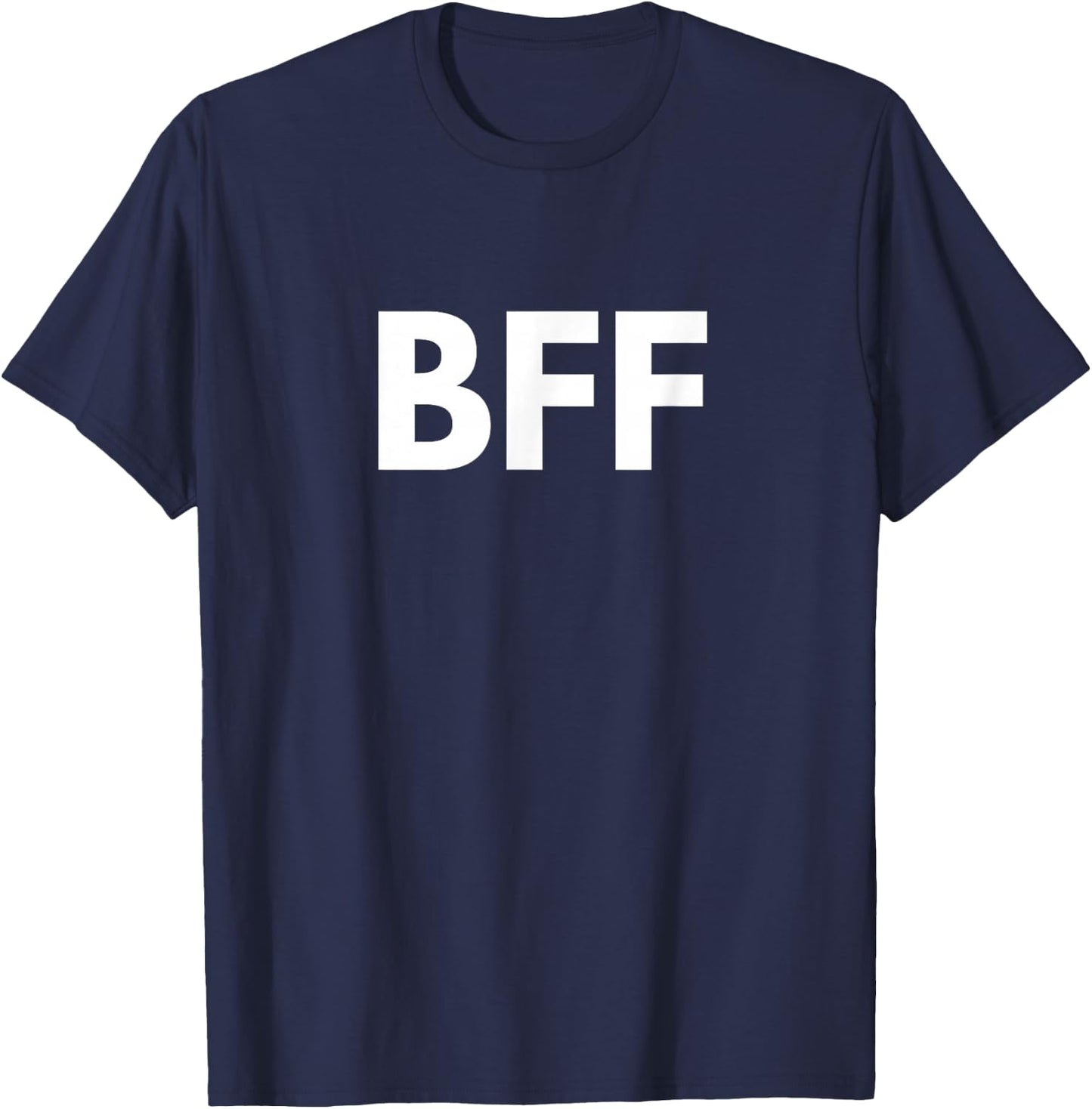 BFF Bestest Friends Forever Friendship Saying T-Shirt - T-Shirt | Navy