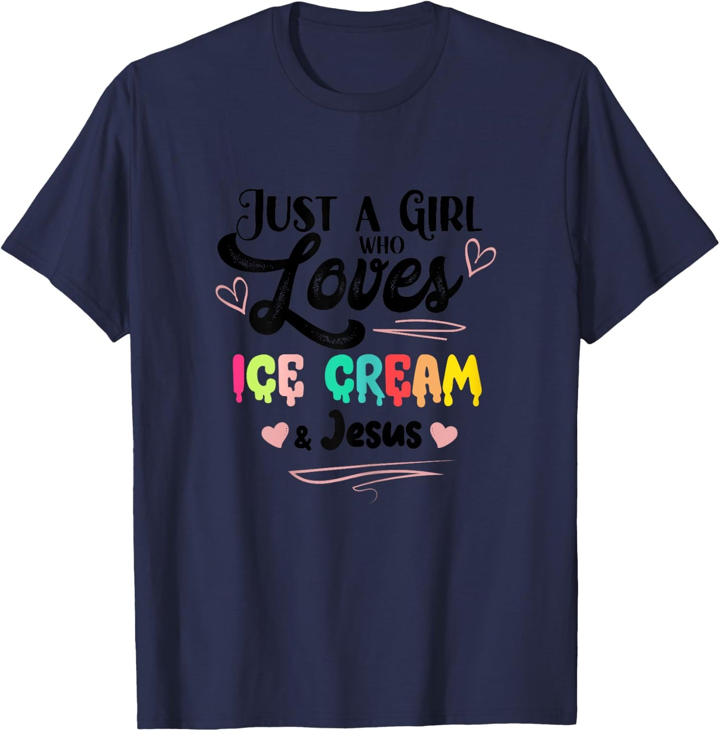 Just A Girl Who Loves Ice Cream And Jesus Ice Cream Lover T-Shirt - T-Shirt | Navy