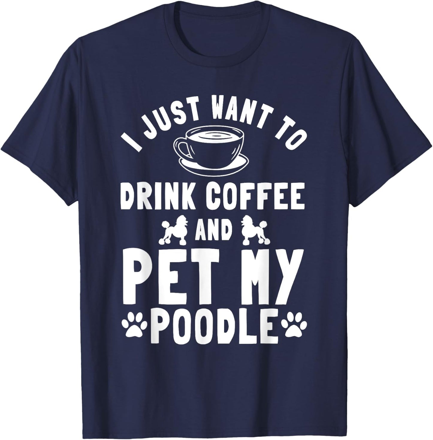Poodle Dog Owner Pet Breeders Water Retriever Coffee Lover T-Shirt - T-Shirt | Navy