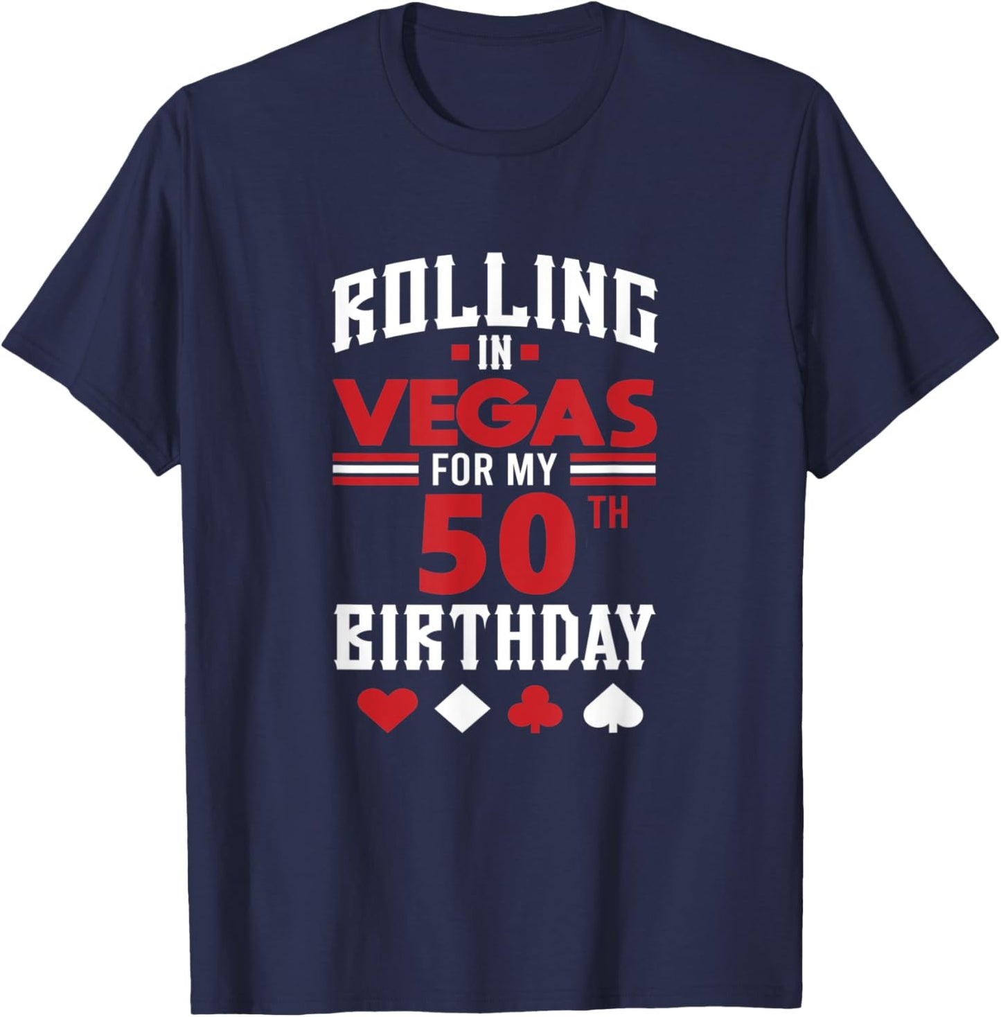 Las Vegas 50th Birthday Party Gift Gambler Rolling In Vegas T-Shirt - T-Shirt | Navy