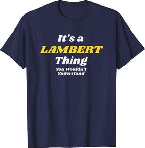 IT'S A LAMBERT THING YOU WOULDN’T UNDERSTAND | Family T-Shirt - T-Shirt | Navy
