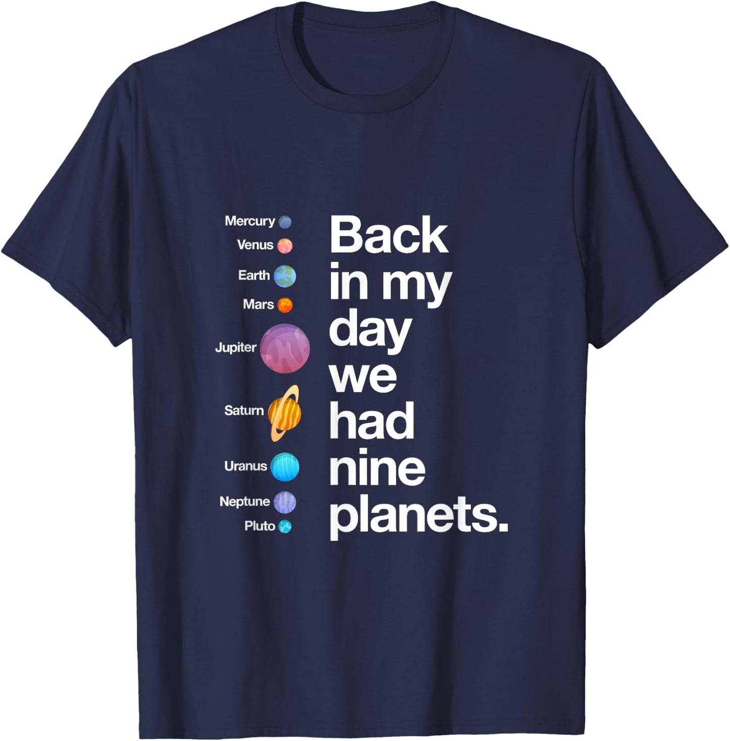 Back In My Day We Had Nine Planets Funny Science Astronomy T-Shirt - T-Shirt | Navy