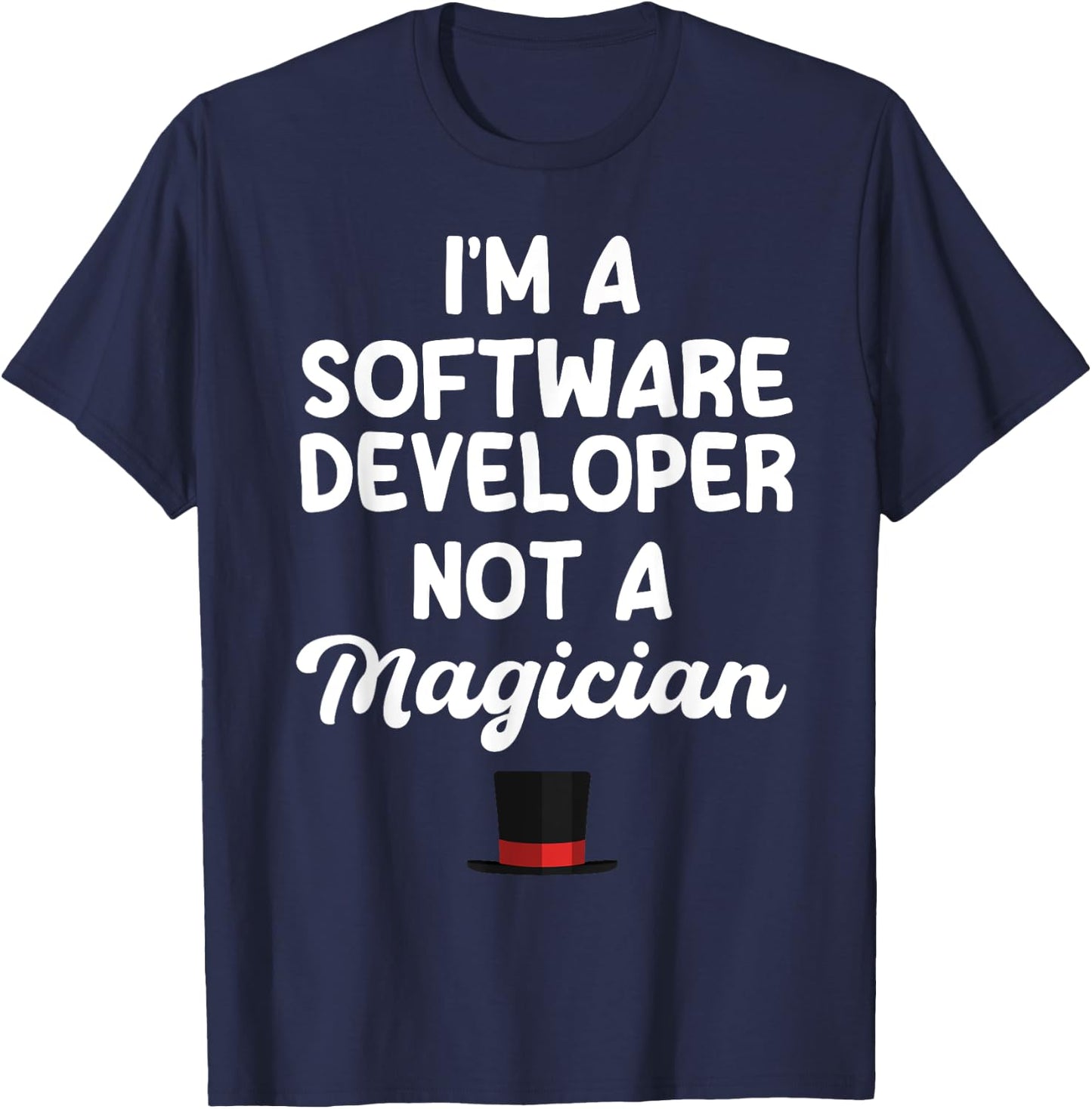 Software Developer Not A Magician Coder Engineer Programmer T-Shirt - T-Shirt | Navy