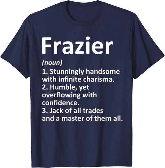 FRAZIER Definition Funny Surname Family Birthday Reunion T-Shirt - T-Shirt | Navy