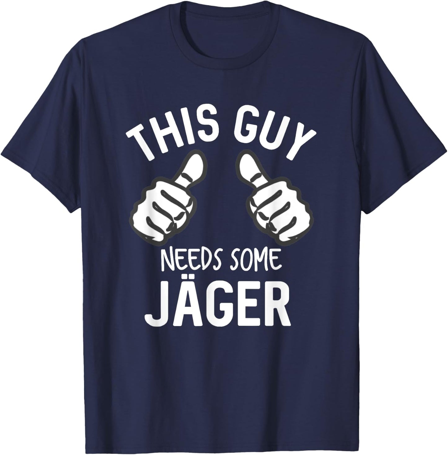 This Guy Needs Some Jager Funny Alcohol Spirits T-Shirt - T-Shirt | Navy