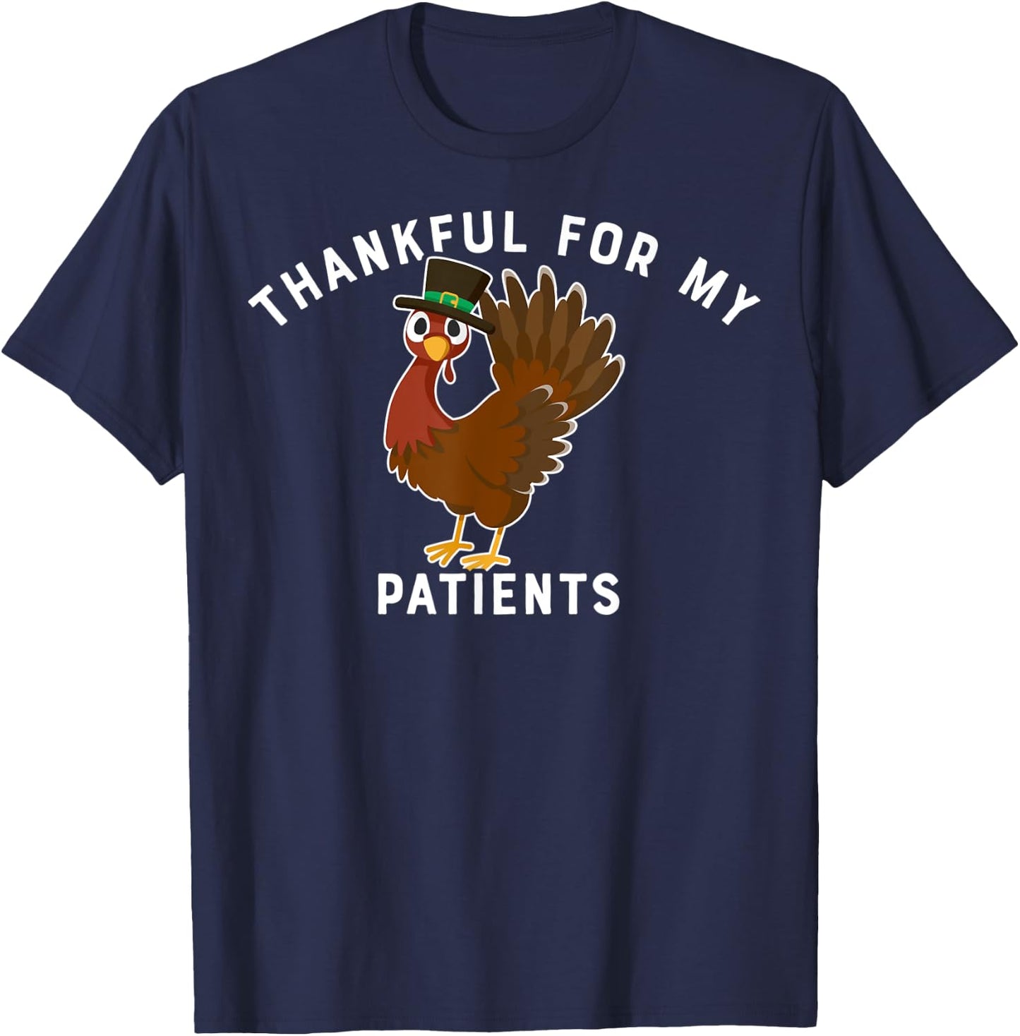 Thankful For My Patients Thanksgiving Themed Gift Doctors T-Shirt - T-Shirt | Navy